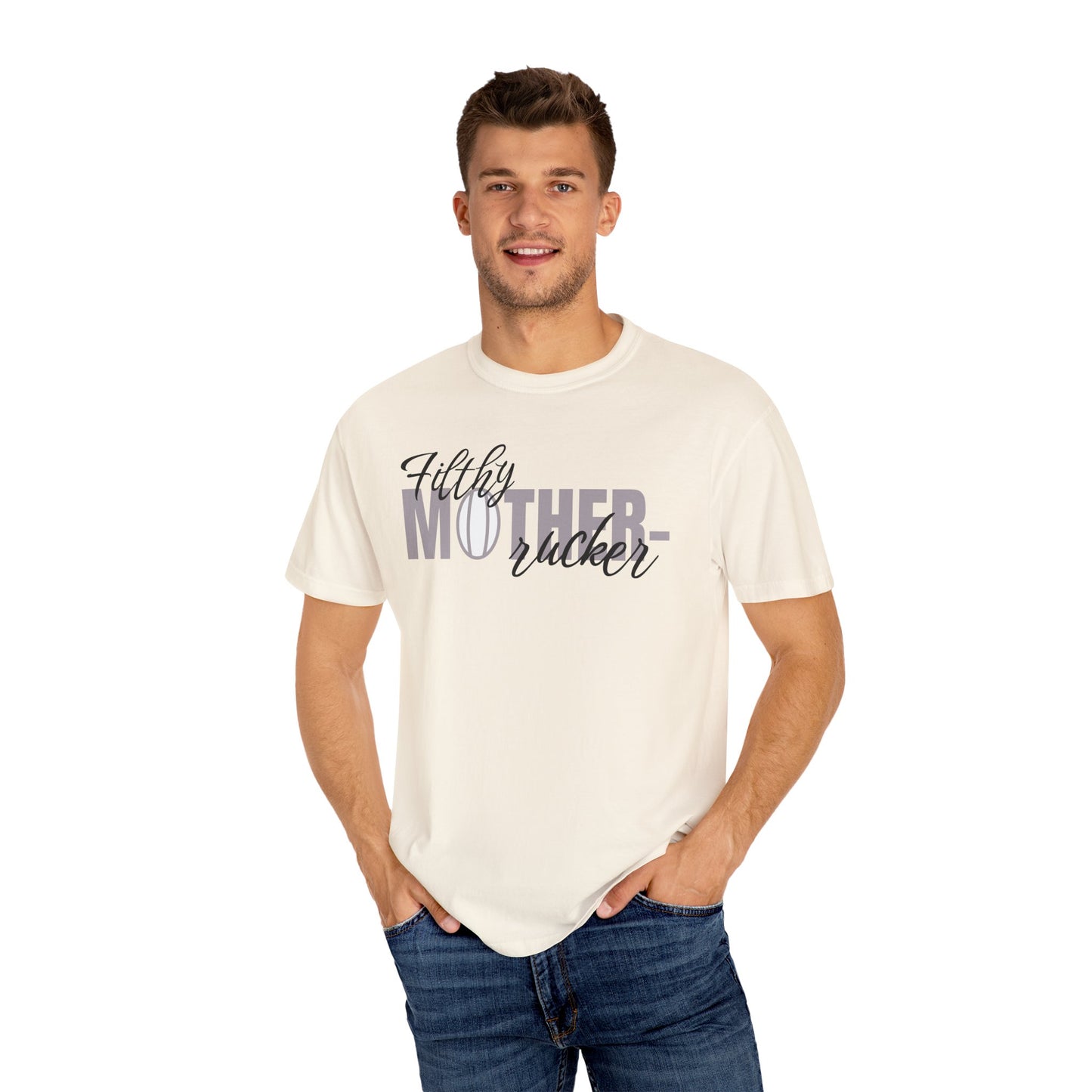 Filthy Mother Rucker Comfort Colors T-Shirt