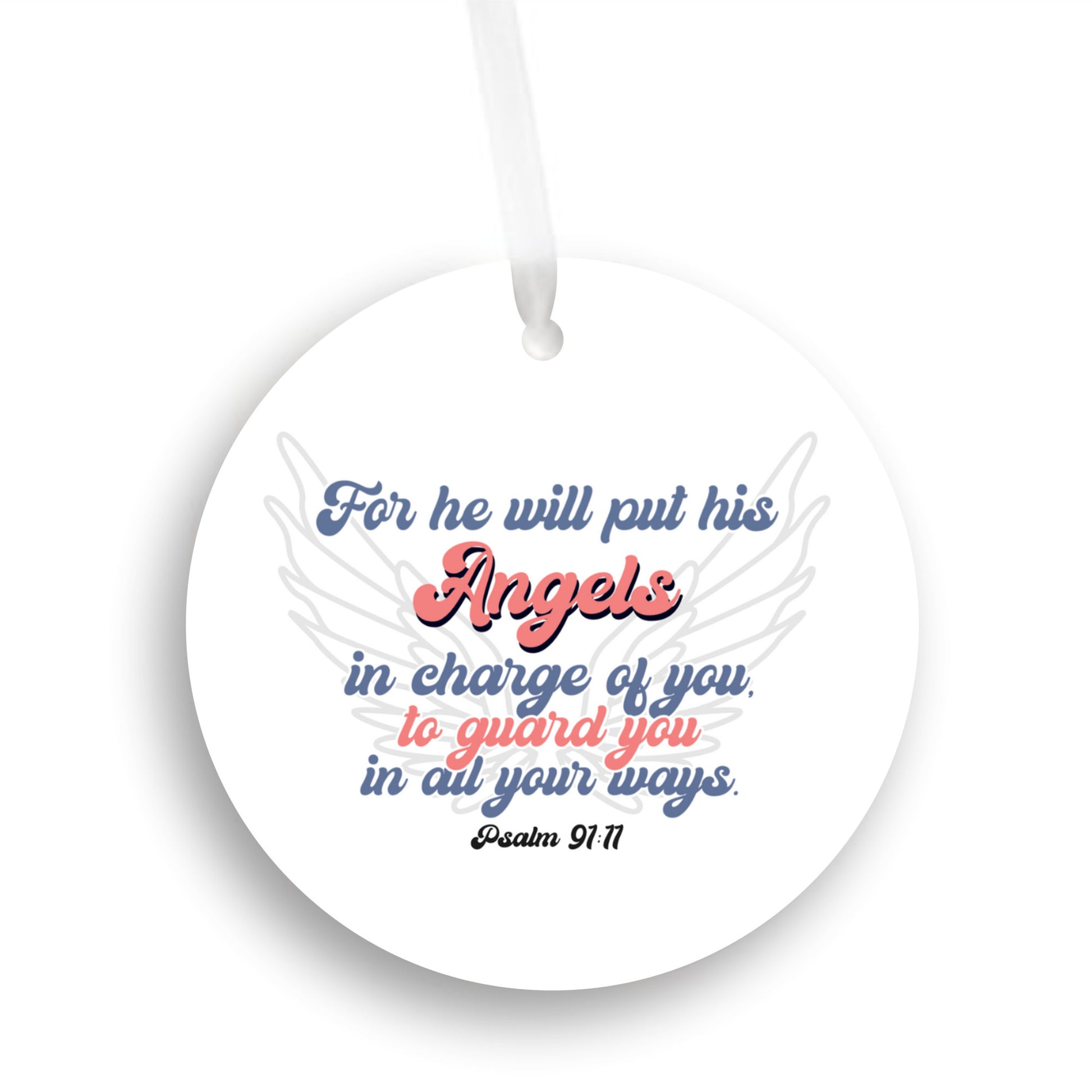 Against a white background, a round white car mirror hanging accessory ornament with white ribbon and the Bible verse Psalm 91:11, featuring angel wings. The text, in blue and red, conveys protection and guardianship. Makes a great gift for women, men, teenagers, and anyone who drives a lot in their work. Makes a great gift for women, men, teenagers, and anyone who drives a lot in their work.