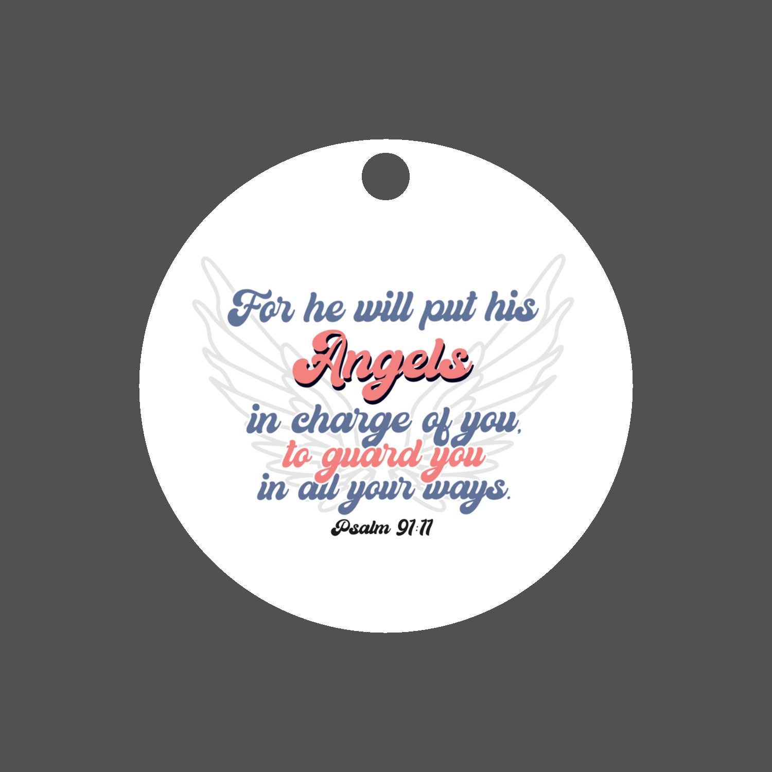 Against a gray background, a round white car mirror hanging accessory ornament with the Bible verse Psalm 91:11, featuring angel wings. The text, in blue and red, conveys protection and guardianship. Makes a great gift for women, men, teenagers, and anyone who drives a lot in their work.